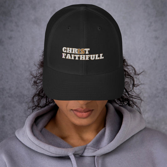 Christ is Faithfull Trucker Cap