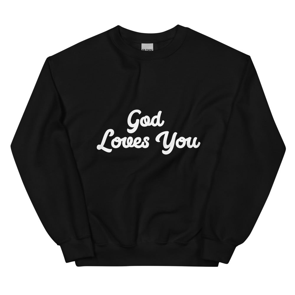 God loves you Sweatshirt
